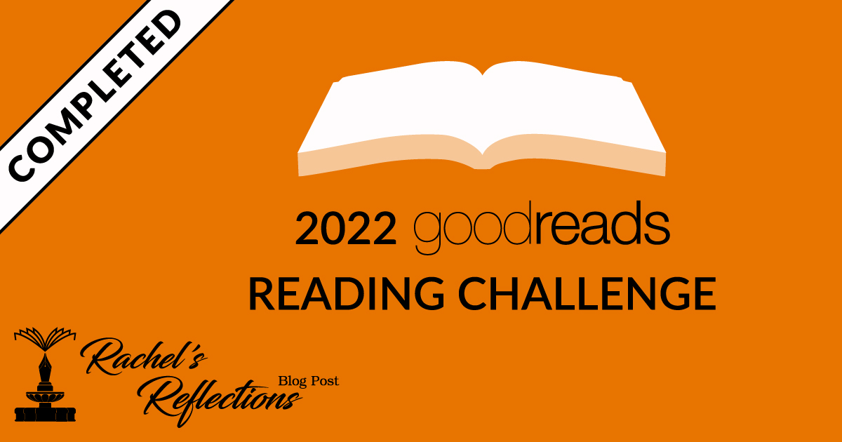 2022 Goodreads Reading Challenge | Rachel’s Reflections