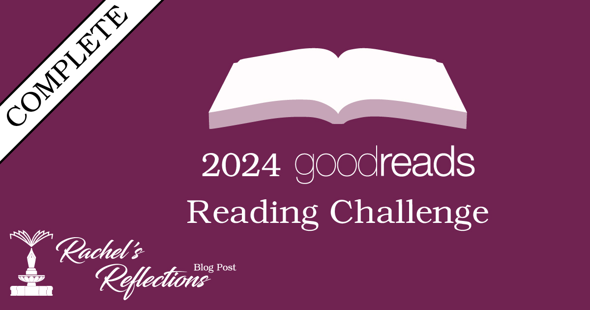 2024 Goodreads Reading Challenge Rachel's Reflections